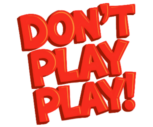 Don't Play Play Image