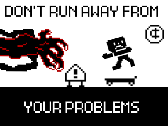 Don’t Run Away From Your Problems (DEMO) Image