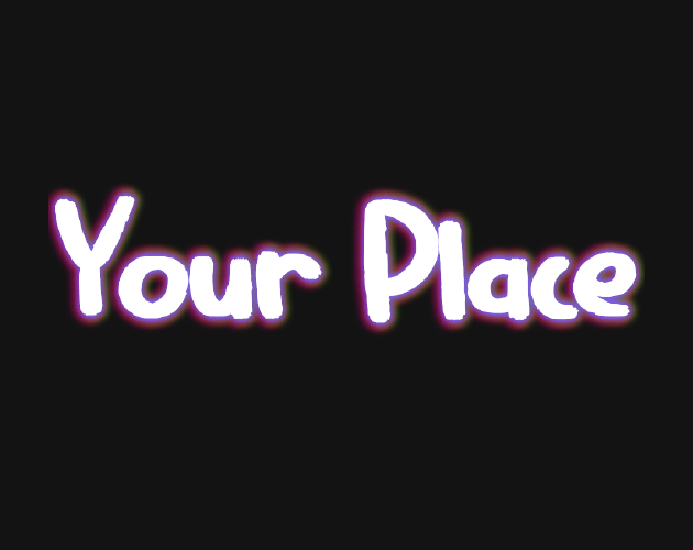 Games like Your Place