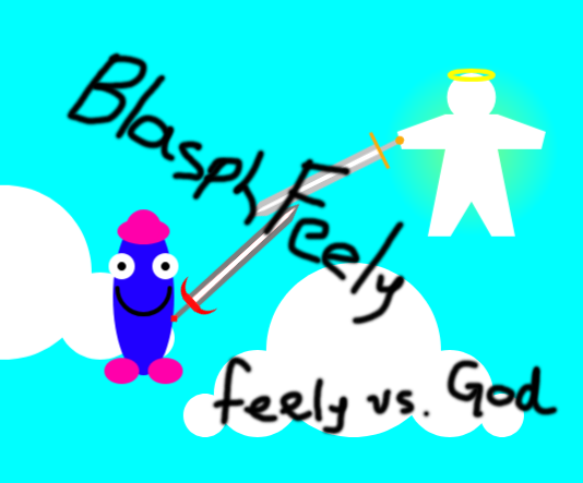 Games like Blasphfeely - Feely against God