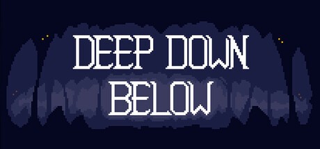 Games like Deep Down Below