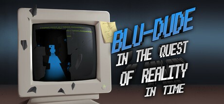 Games like Blu-Dude In The Quest of Reality In Time