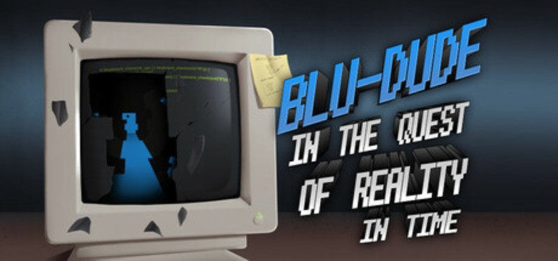 Blu-Dude In The Quest of Reality In Time Image
