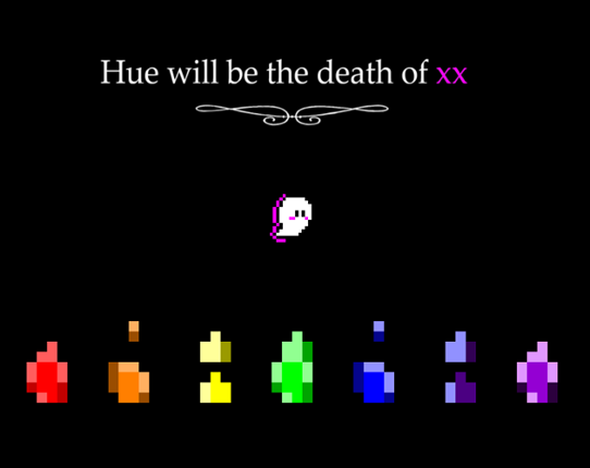 Hue will be the death of xx Game Cover