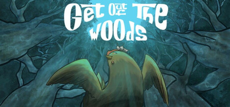 Get Out Of The Woods Image