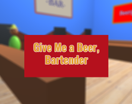 Give Me a Beer, Bartender Image