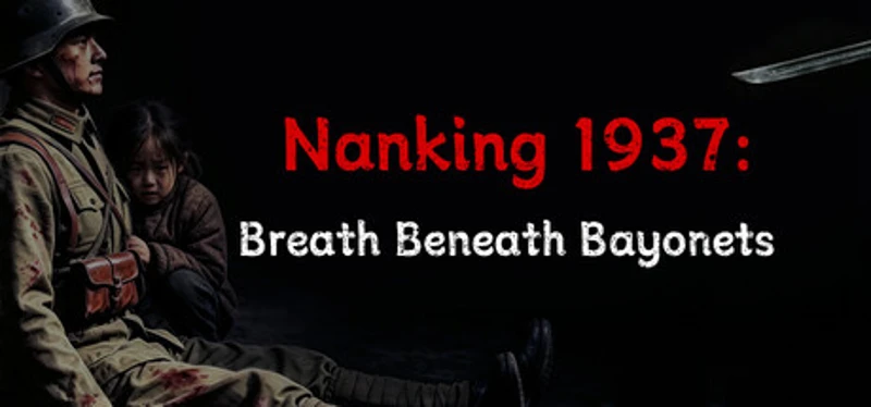 Nanking 1937: Breath Beneath Bayonets Image