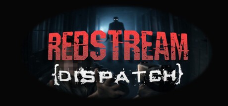 Games like REDSTREAM DISPATCH