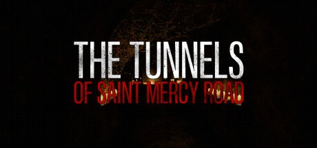 Games like The Tunnels of Saint Mercy Road