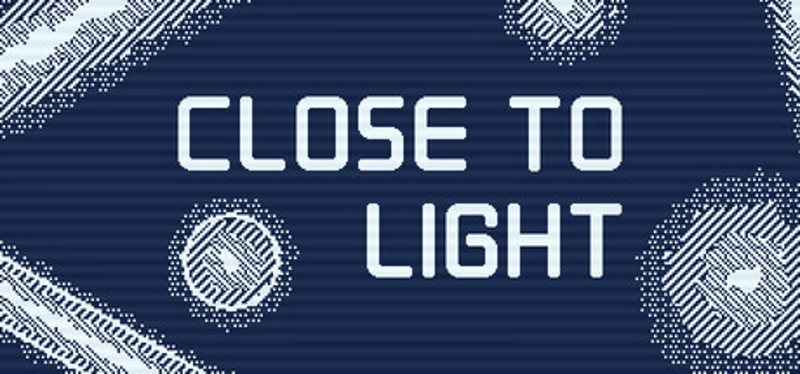 Close to Light Image