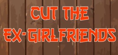 Cut The Ex-Girlfriends Image