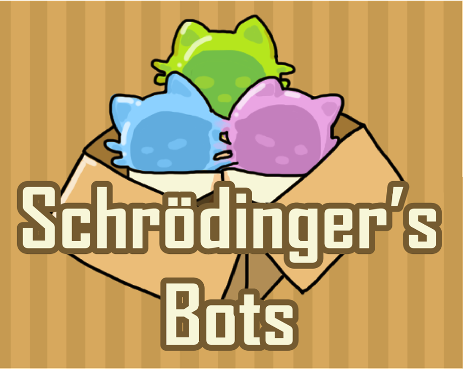 Games like Schrödinger's Bots
