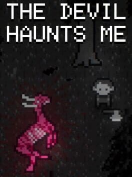 Games like THE DEVIL HAUNTS ME