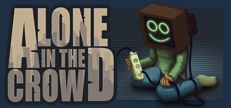 Games like Alone in the crowd