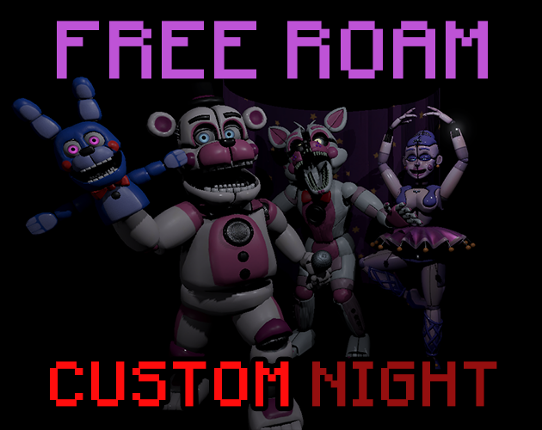 Free Roam Sister Location Custom Night! Game Cover