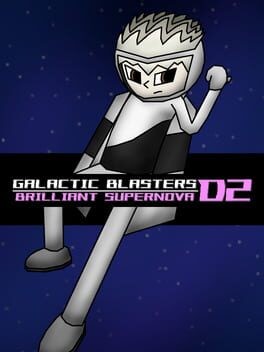 Games like Galactic Blasters D2: Brilliant Supernova