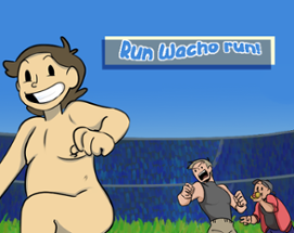 Run Wacho Run Image