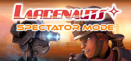 Games like Larcenauts Spectator Mode