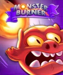 Games like Monster Burner