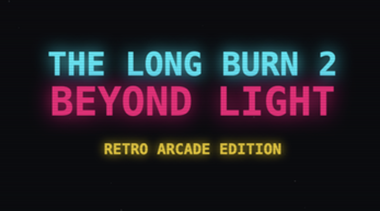 The Long Burn 2: Beyond Light Image