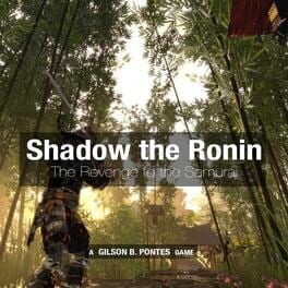 Games like Shadow the Ronin: The Revenge to the Samurai
