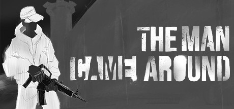 Games like The Man Came Around