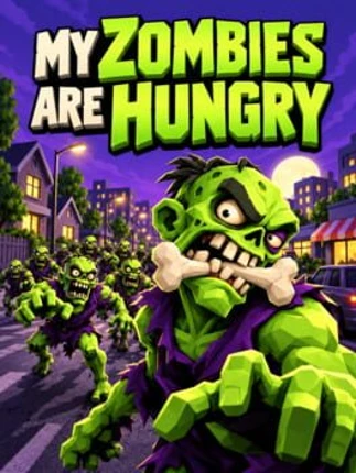 My Zombies Are Hungry Image