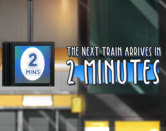 The Next Train Arrives In 2 Minutes Game Cover