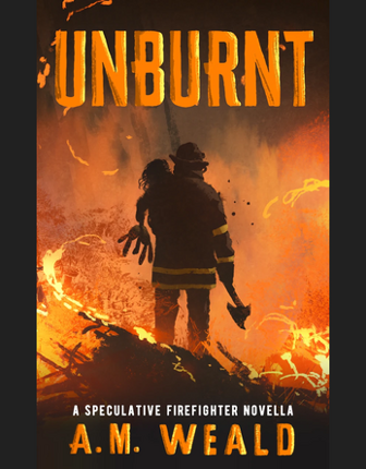 Unburnt: a speculative firefighter novella Image