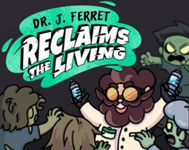 Dr. J. Ferret Reclaims The Living Image