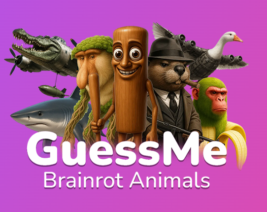 GuessMe: Brainrot Animals Image