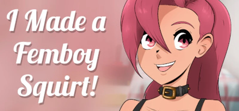 I made a FEMBOY SQUIRT! Image
