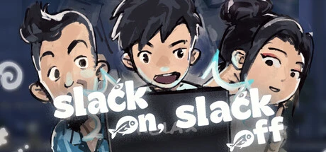 Games like Slack On,Slack Off 摸鱼不能停
