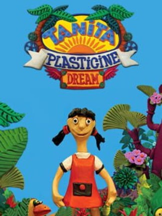 Tanita: Plasticine Dream Image