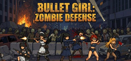 Games like BULLET GIRL：ZOMBIE DEFENSE