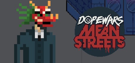 Games like Dope Wars Mean Streets