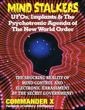 Mind Stalkers: UFOs, Implants and the Psychotronic Agenda of the New World Order by Commander X Image