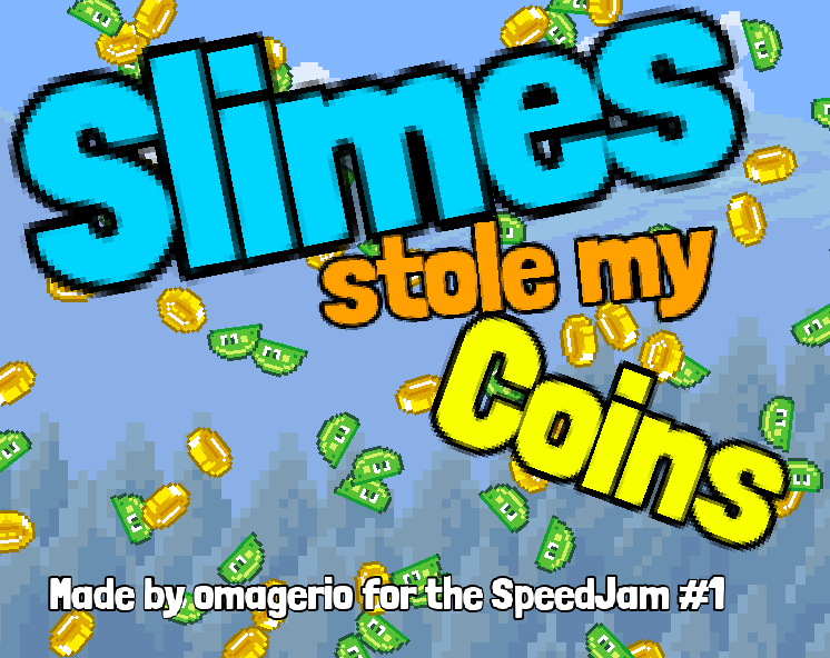 Games like Slimes stole my Coins