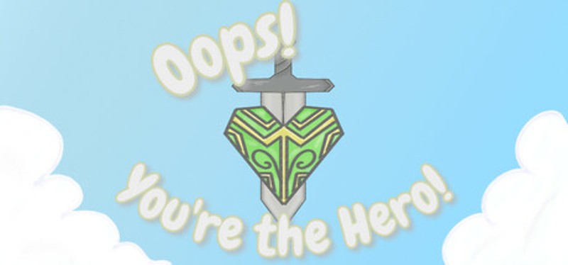 Oops! You're the Hero! Image