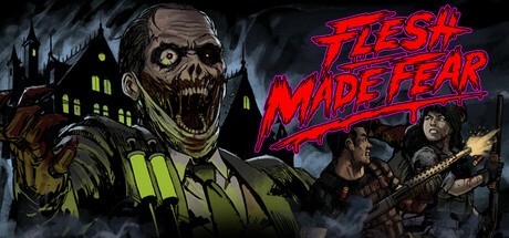 Games like Flesh Made Fear