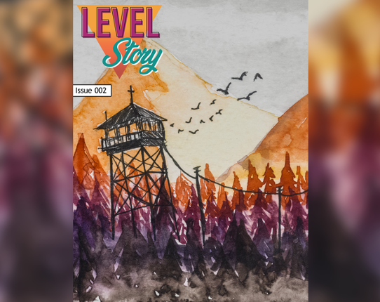 Level Story Magazine, The Firewatch Issue Image