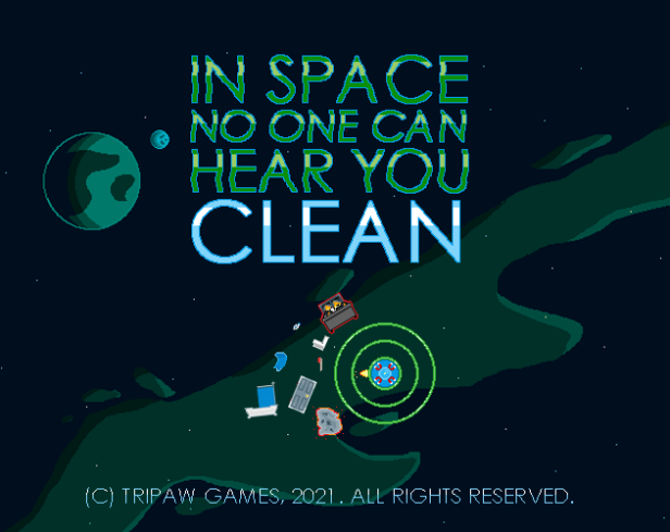Games like In Space No One Can Hear You Clean
