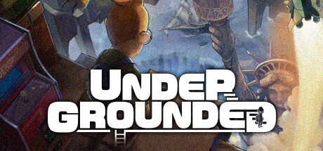 Games like UNDERGROUNDED