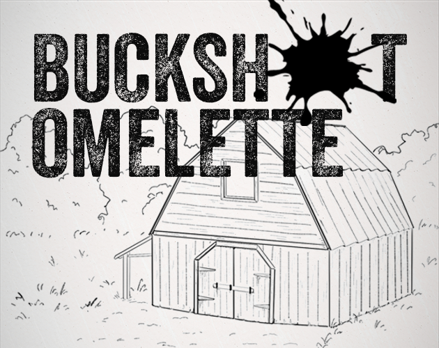 Games like BUCKSHOT OMELETTE