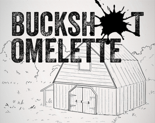 BUCKSHOT OMELETTE Image