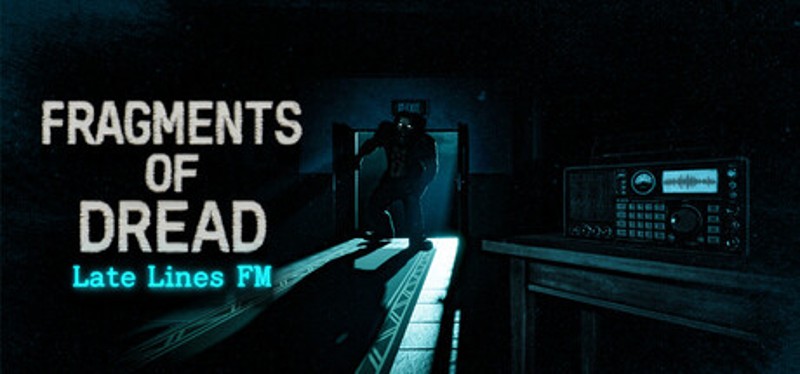 Fragments of Dread - Late Lines FM Image