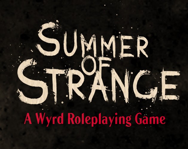 Games like Summer of Strange - Ashcan 20221017