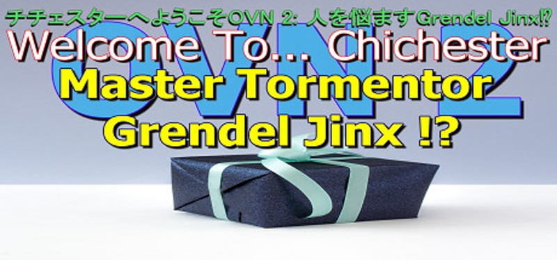 Welcome To... Chichester OVN 2 : Master Tormentor Grendel Jinx !? Image