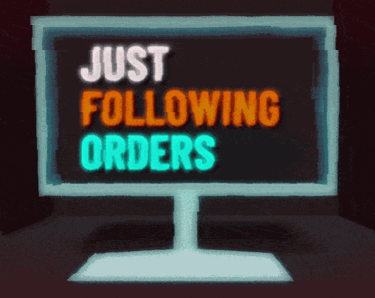 Just Following Orders Image
