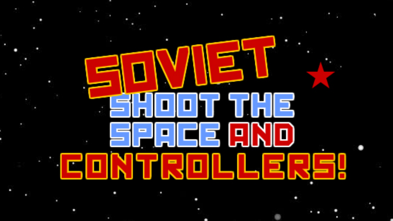 Games like Soviet Shoot the Space and Controllers!